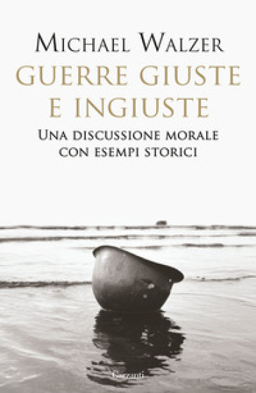 Guerre giuste e ingiuste. Una discussione morale con esempi storici