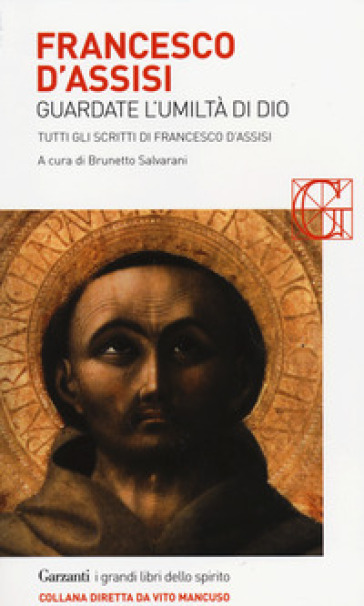 Guardate l'umiltà di Dio. Tutti gli scritti