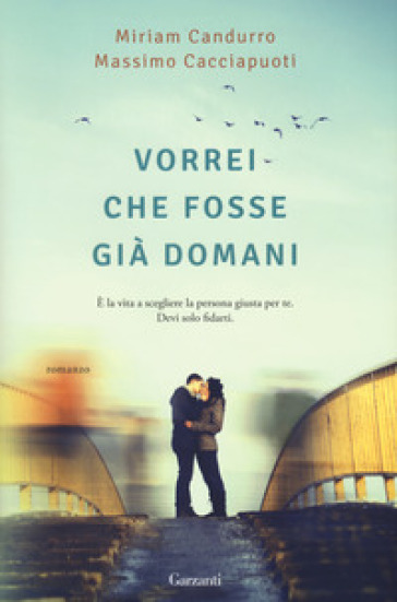 Vorrei Che Fosse Già Domani