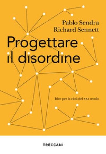 PROGETTARE IL DISORDINE. IDEE PER LA CIT