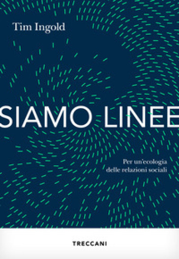 Siamo linee. Per un'ecologia delle relazioni sociali