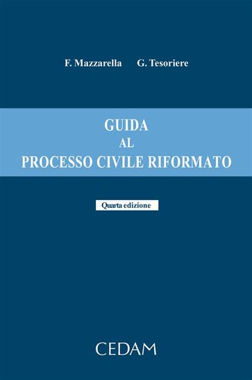 Guida al processo civile riformato. Quarta edizione