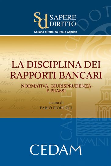 La disciplina dei rapporti bancari: normativa, giurisprudenza e prassi