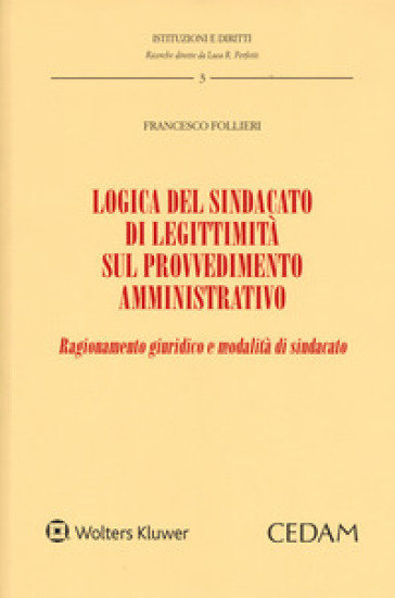 Logica del sindacato di legittimità sul provvedimento amministrativo. Ragionamento giuridico e modalità di sindacato