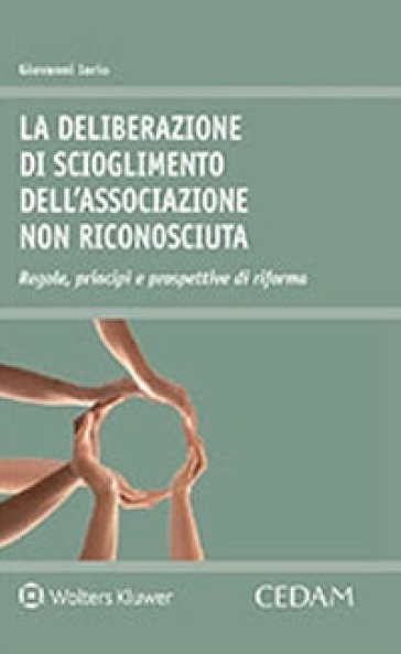 La deliberazione di scioglimento dell'associazione non riconosciuta. Regole, principi e prospettive di riforma