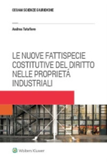 Le nuove fattispecie costitutive del diritto nelle proprietá industriali-0