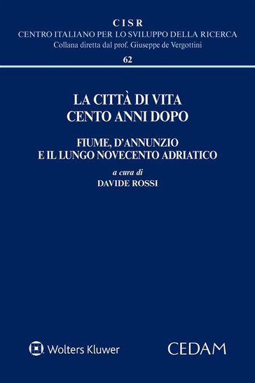 La città di vita cento anni dopo. Fiume, d'Annunzio e il lungo Novecento adriatico