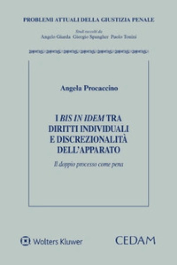 I bis in idem tra diritti individuali e discrezionalità dell'apparato