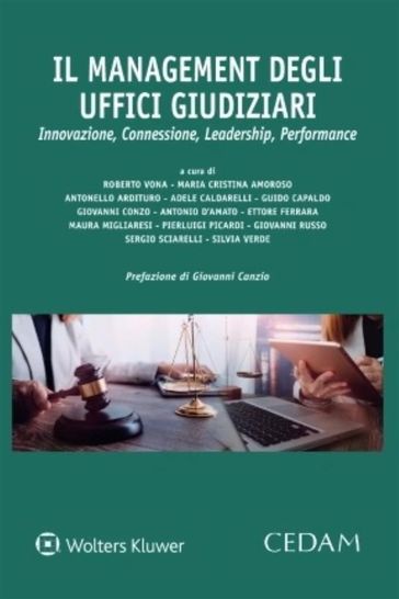 Il Management degli Uffici Giudiziari. Innovazione, Connessione, Leadership, Performance