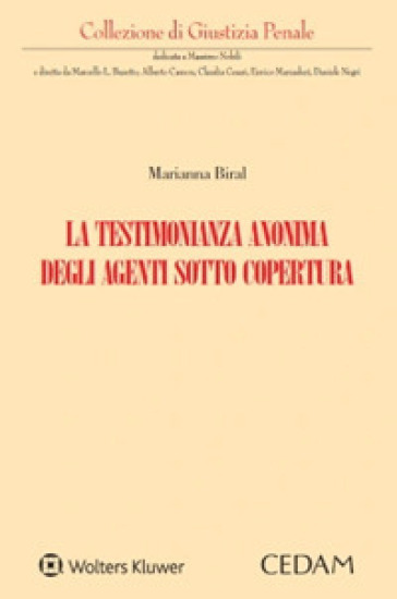 La testimonianza anonima degli agenti sotto copertura