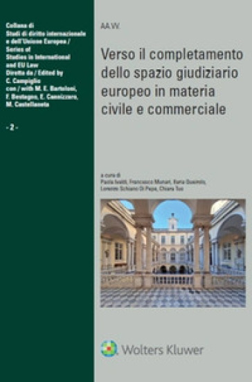 Verso il completamento dello spazio giudiziario europeo in materia civile e commerciale. Atti della XXXIII Tavola Rotonda di diritto dell'Unione europea Genova, 15 dicembre 2023