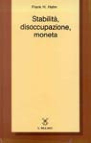 Stabilità, disoccupazione, moneta