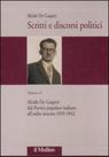 Scritti e discorsi politici. Ediz. critica. Vol. 2: Alcide De Gasperi dal Partito popolare italiano all'esilio interno 1919-1942