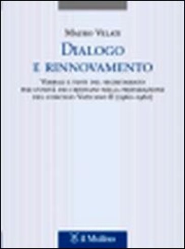 Dialogo e rinnovamento. Verbali e testi del segretariato per l'unità dei cristiani nella preparazione del concilio Vaticano II (1960-1962)