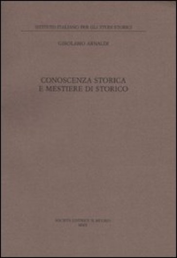 Conoscenza storica e mestiere di storico