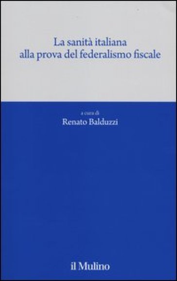 La sanità italiana alla prova del federalismo fiscale