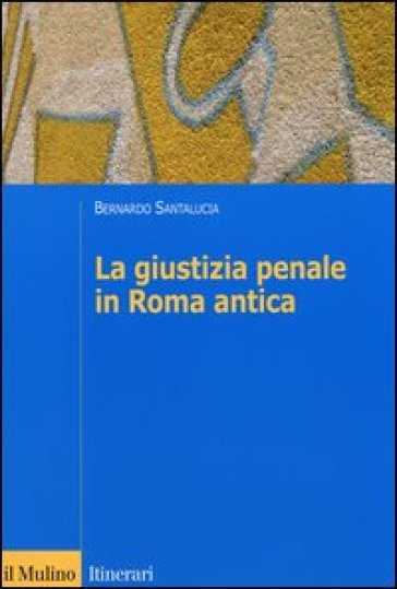 La giustizia penale in Roma antica