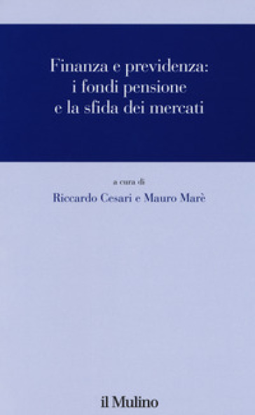 Finanza e previdenza. I fondi pensione e la sfida dei mercati