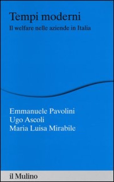 Tempi moderni. Il welfare nelle aziende in Italia