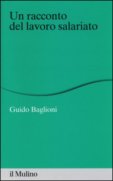 Un racconto del lavoro salariato