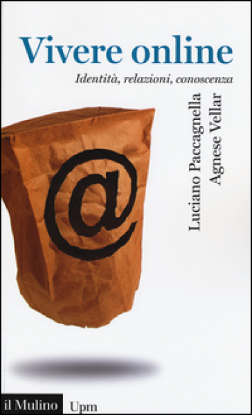Vivere online. Identità, relazioni, conoscenza-0