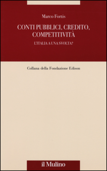 Conti pubblici, credito, competitività. L'Italia a una svolta?