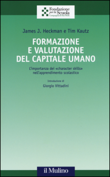 Formazione E Valutazione Del Capitale Umano. L'importanza Dei «Character Skills» Nell'apprendimento Scolastico