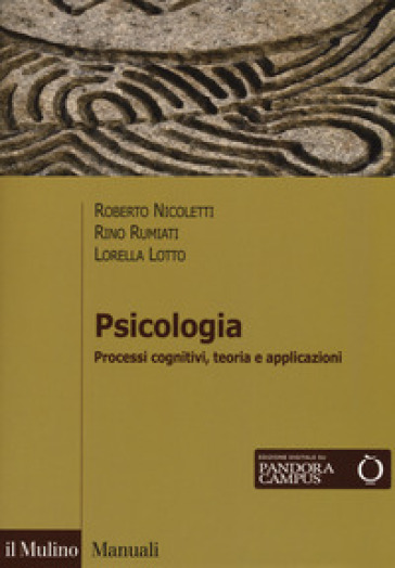 Psicologia. Processi cognitivi, teoria e applicazioni. Con Contenuto digitale per download e accesso online