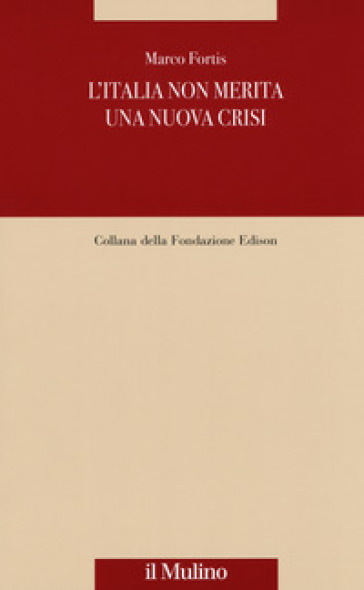 L'Italia non merita una nuova crisi