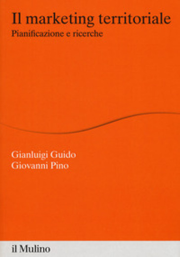 Il marketing territoriale. Pianificazione e ricerche