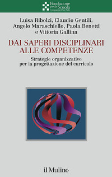 Dai saperi disciplinari alle competenze. Strategie organizzative per la progettazione del curricolo