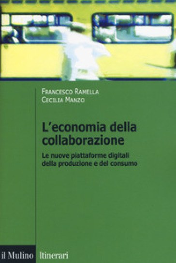 L'economia della collaborazione. Le nuove piattaforme digitali della produzione e del consumo