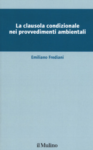 La clausola condizionale nei provvedimenti ambientali