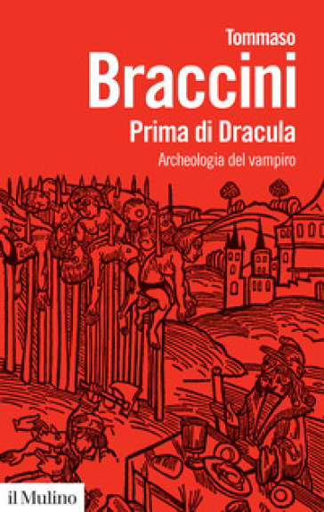 Prima di Dracula. Archeologia del vampiro