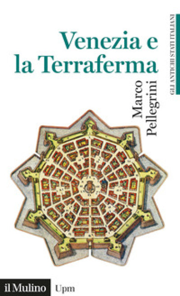 Venezia e la Terraferma (1404-1797). Gli antichi stati italiani