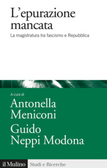 L'epurazione mancata. La magistratura tra fascismo e Repubblica
