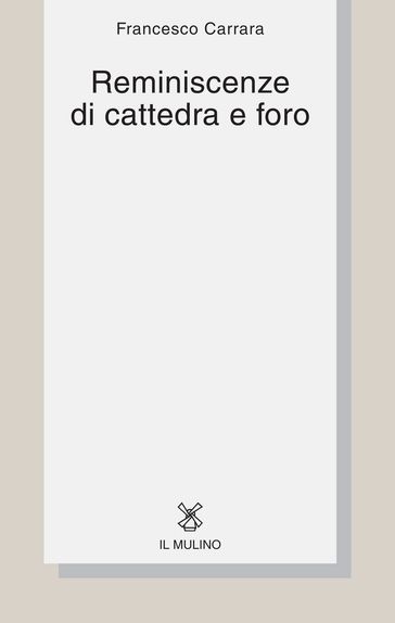 Reminiscenze di cattedra e foro