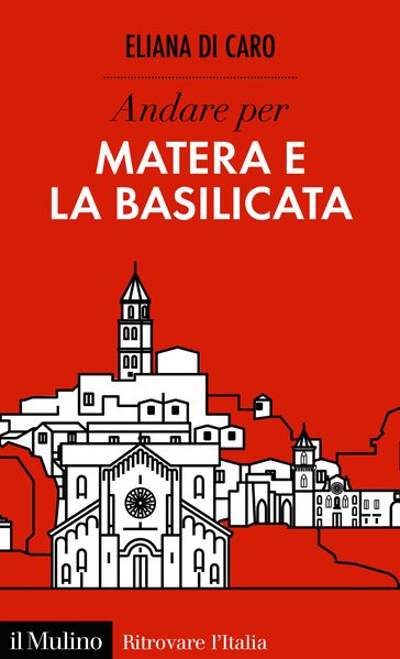 Andare per Matera e la Basilicata