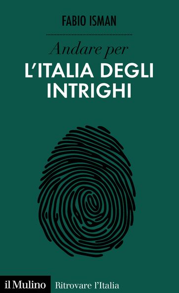Andare per l'Italia degli intrighi