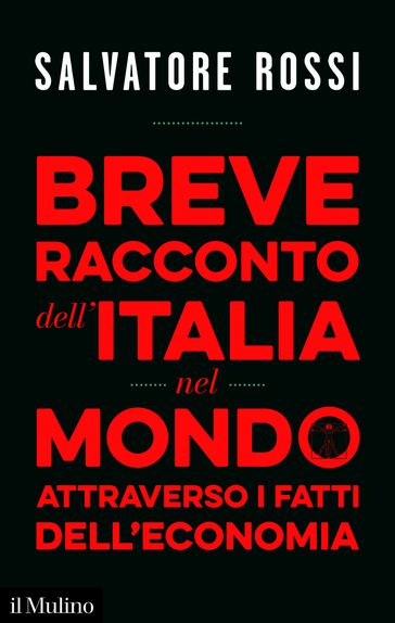 Breve racconto dell'Italia nel mondo attraverso i fatti dell'economia