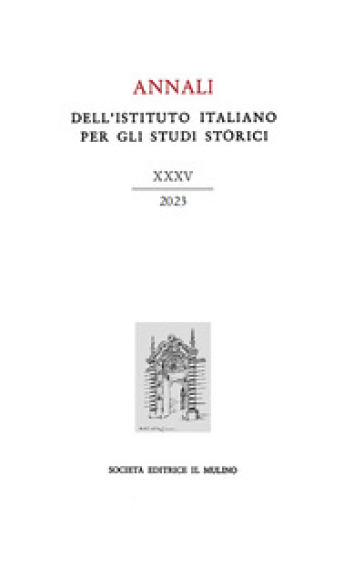 Annali dell'Istituto italiano per gli studi storici (2023). Vol. 35