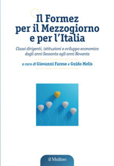 Il Formez Per Il Mezzogiorno E Per L'italia. Classi Dirigenti, Istituzioni E Sviluppo Economico Dagli Anni Sessanta Agli Anni Novanta-image