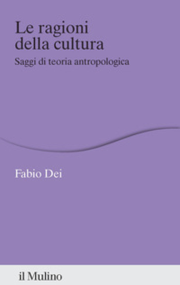 Le ragioni della cultura. Saggi di teoria antropologica