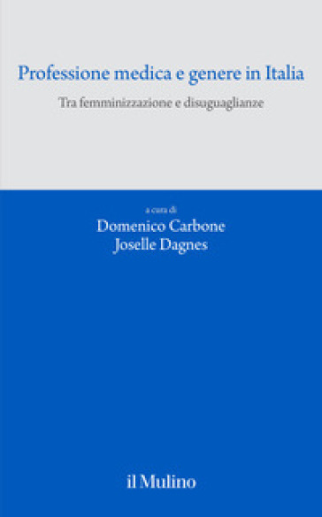 Professione medica e genere in Italia. Tra femminizzazione e disuguaglianze