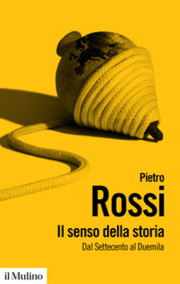 Il senso della storia. Dal Settecento al Duemila