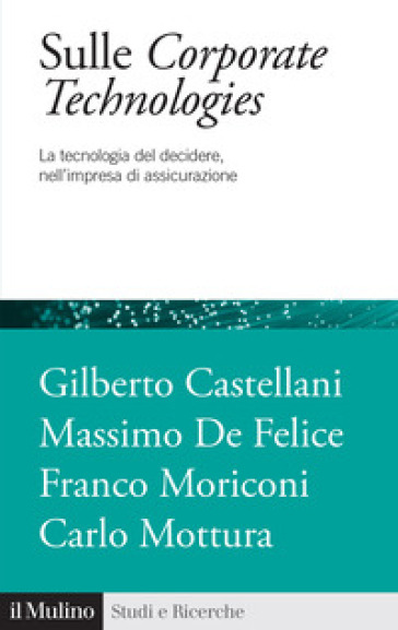 Sulle corporate technologies. La tecnica del decidere, nell'impresa di assicurazione