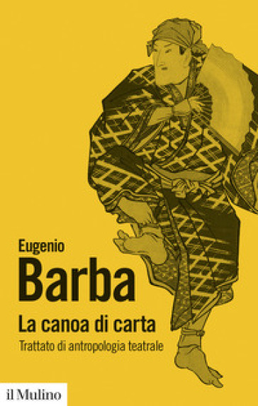 La canoa di carta. Trattato di antropologia teatrale