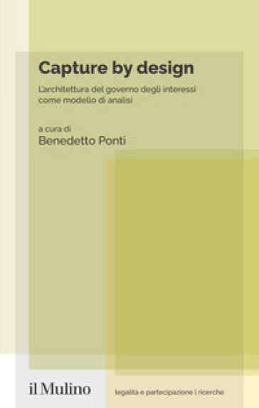Capture by design. L'architettura del governo degli interessi come modello di analisi