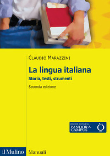 La lingua italiana. Storia, testi, strumenti