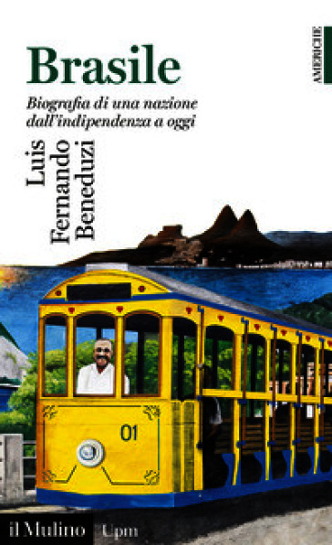 Brasile. Biografia di una nazione dall'indipendenza a oggi